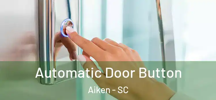  Automatic Door Button Aiken - SC