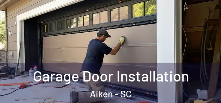  Garage Door Installation Aiken - SC