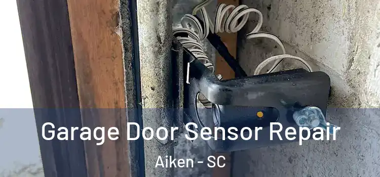 Garage Door Sensor Repair Aiken - SC