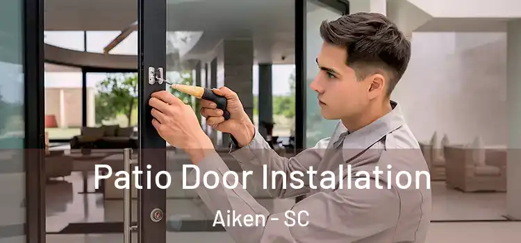 Patio Door Installation Aiken - SC