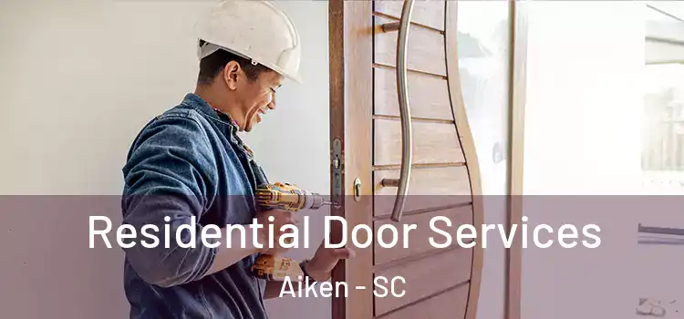 Residential Door Services Aiken - SC