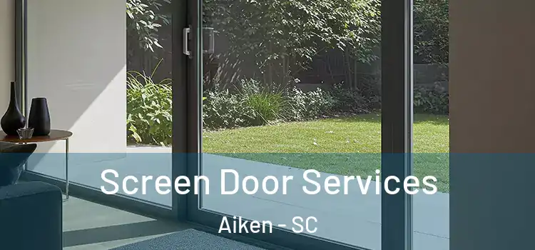 Screen Door Services Aiken - SC